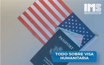 Todo lo que tienes que saber sobre la visa humanitaria