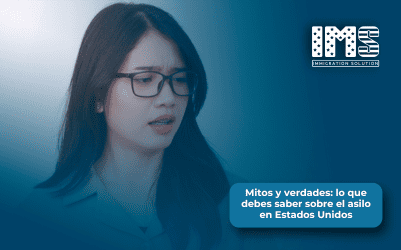 Mitos y verdades: lo que debes saber sobre el asilo en Estados Unidos