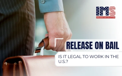 Can I work if I’m out on immigration bond?