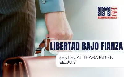 ¿Puedo trabajar si estoy en libertad bajo fianza de inmigración?