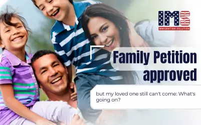 My family petition was approved, but my loved one still can’t come: what’s going on?